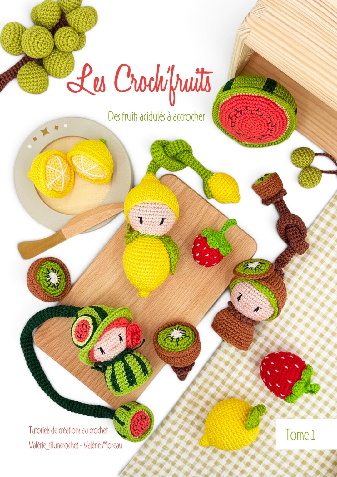 LIVRE LES CROCH FRUITS de Valeriefiluncrochet TOME 1