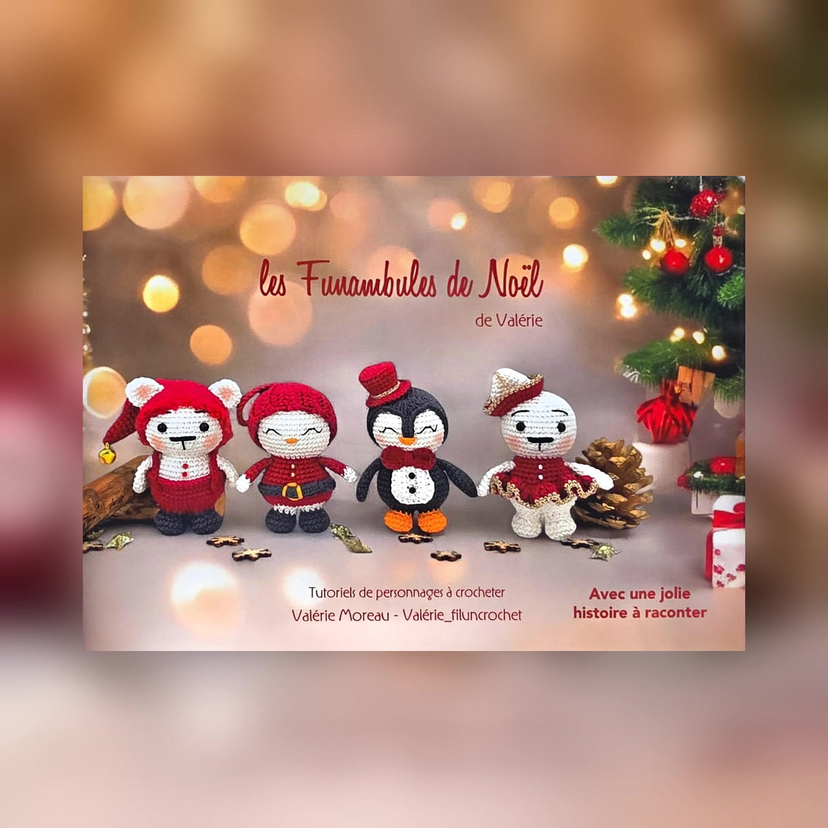 Les Funambules de Noël de Valérie - Tutoriels de personnages à crocheter